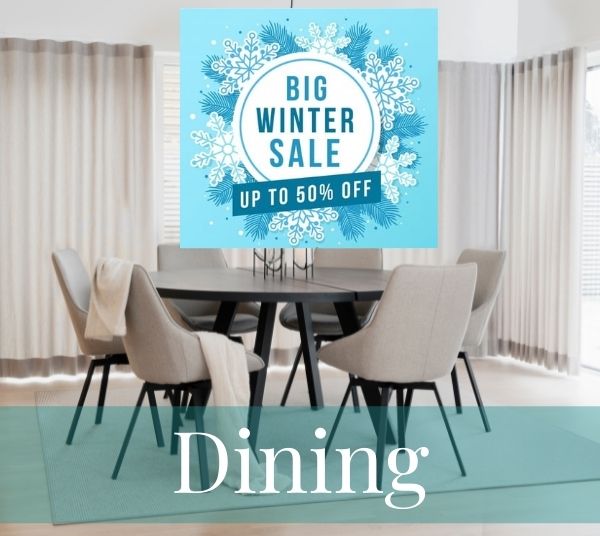 Big Winter Sale Dining