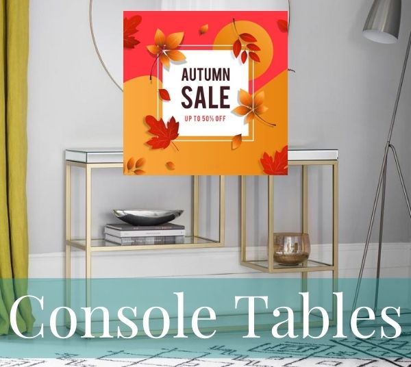 Autumn Sale Console Tables